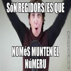 SóN REGIDORS/ES QUE NOMéS MUNTEN EL NúMERU