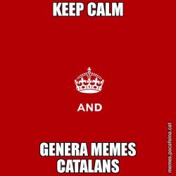 KEEP CALM GENERA MEMES CATALANS