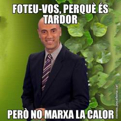 FOTEU-VOS, PERQUÈ ÉS TARDOR PERÒ NO MARXA LA CALOR