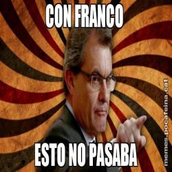 CON FRANCO  ESTO NO PASABA