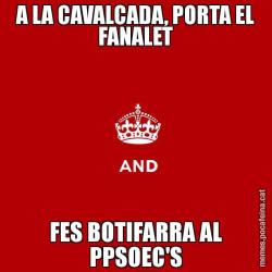 A LA CAVALCADA, PORTA EL FANALET FES BOTIFARRA AL PPSOEC'S