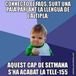 CONNECTO EL FAQS, SURT UNA PAIA PARLANT LA LLENGUA DE L'ALTIPLÀ: AQUEST CAP DE SETMANA S'HA ACABAT LA TELE-155