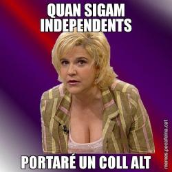 QUAN SIGAM INDEPENDENTS PORTARÉ UN COLL ALT