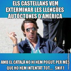 ELS CASTELLANS VEM EXTERMINAR LES LLENGÜES  AUTÒCTONES D'AMÈRICA AMB EL CATALÀ NO HI HEM POGUT, PER MÉS QUE HO HEM INTENTAT TOT....   SNIF !