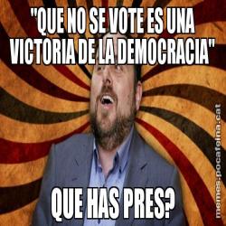 "QUE NO SE VOTE ES UNA VICTORIA DE LA DEMOCRACIA" QUE HAS PRES?
