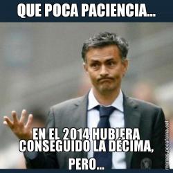 QUE POCA PACIENCIA... EN EL 2014 HUBIERA CONSEGUIDO LA DÉCIMA, PERO...