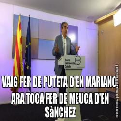 VAIG FER DE PUTETA D'EN MARIANO, ARA TOCA FER DE MEUCA D'EN SàNCHEZ