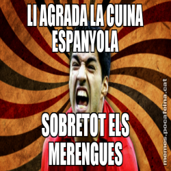 LI AGRADA LA CUINA ESPANYOLA SOBRETOT ELS MERENGUES