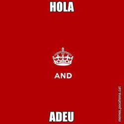 HOLA ADEU