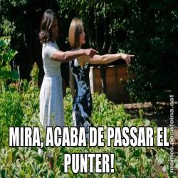 MIRA, ACABA DE PASSAR EL PUNTER!