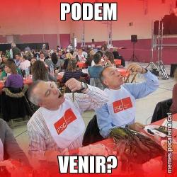 PODEM VENIR?