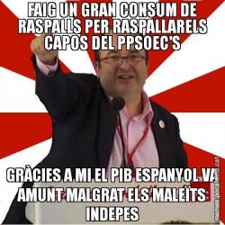 FAIG UN GRAN CONSUM DE RASPALLS PER RASPALLARELS CAPOS DEL PPSOEC'S GRÀCIES A MI EL PIB ESPANYOL VA AMUNT MALGRAT ELS MALEÏTS INDEPES