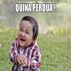 QUINA PÈRDUA !