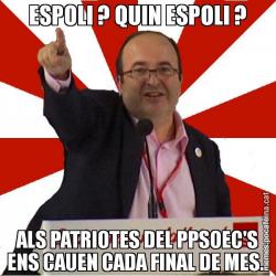 ESPOLI ? QUIN ESPOLI ? ALS PATRIOTES DEL PPSOEC'S ENS CAUEN CADA FINAL DE MES..