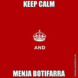 KEEP CALM MENJA BOTIFARRA