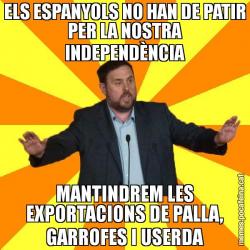 ELS ESPANYOLS NO HAN DE PATIR PER LA NOSTRA INDEPENDÈNCIA MANTINDREM LES EXPORTACIONS DE PALLA, GARROFES I USERDA