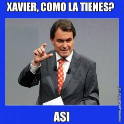 XAVIER, COMO LA TIENES?  ASI