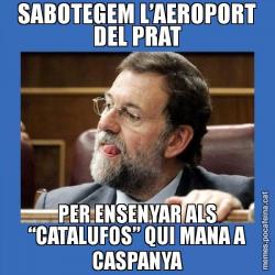 SABOTEGEM L’AEROPORT DEL PRAT PER ENSENYAR ALS “CATALUFOS” QUI MANA A CASPANYA