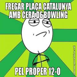 FREGAR PLAÇA CATALUNYA AMB CERA DE BOWLING PEL PROPER 12-O