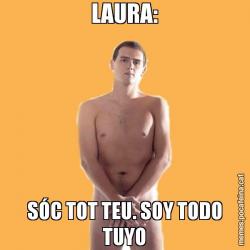 LAURA: SÓC TOT TEU. SOY TODO TUYO