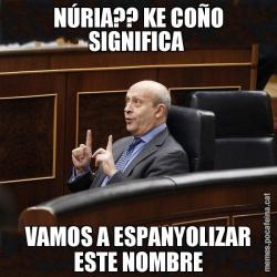 NÚRIA?? KE COÑO SIGNIFICA  VAMOS A ESPANYOLIZAR ESTE NOMBRE