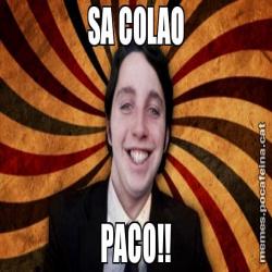 SA COLAO PACO!!