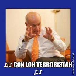 ♫♪ CON LOH TERRORISTAH ♫♪