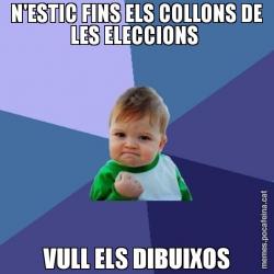 N'ESTIC FINS ELS COLLONS DE LES ELECCIONS  VULL ELS DIBUIXOS