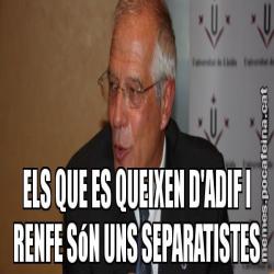 ELS QUE ES QUEIXEN D'ADIF I RENFE SóN UNS SEPARATISTES
