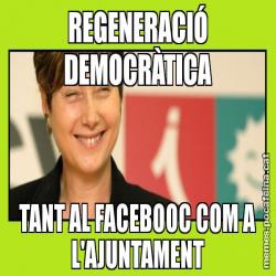 REGENERACIÓ DEMOCRÀTICA TANT AL FACEBOOC COM A L'AJUNTAMENT