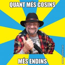 QUANT MÉS COSINS MÉS ENDINS