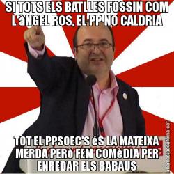 SI TOTS ELS BATLLES FOSSIN COM L'àNGEL ROS, EL PP NO CALDRIA TOT EL PPSOEC'S éS LA MATEIXA MERDA PERò FEM COMèDIA PER ENREDAR ELS BABAUS