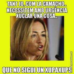 TANT JO, COM LA CAMACHO.. NECESSITEM AMB URGÈNCIA XUCLAR UNA COSA.. QUE NO SIGUI UN XUPAXUPS