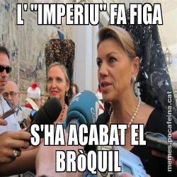 L' "IMPERIU" FA FIGA S'HA ACABAT EL BRòQUIL