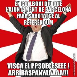 EN COLLBONI DIU QUE L'AJUNTAMENT DE BARCELONA FARÀ SABOTATGE AL REFERÈNDUM VISCA EL PPSOECESEEE ! ARRIBASPANYAAAAA!!!