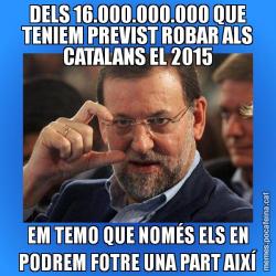 DELS 16.000.000.000 QUE TENIEM PREVIST ROBAR ALS CATALANS EL 2015 EM TEMO QUE NOMÉS ELS EN PODREM FOTRE UNA PART AIXÍ