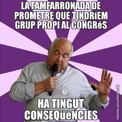 LA FAMFARRONADA DE PROMETRE QUE TINDRíEM GRUP PROPI AL CONGRéS HA TINGUT CONSEQüèNCIES