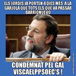 ELS JORDIS JA PORTEN 4 DIES MÉS  A LA GARJOLA QUE TOTS ELS QUE VA PASSAR BARRIONUEVO CONDEMNAT PEL GAL VISCAELPPSOEC'S !