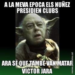 A LA MEVA EPOCA ELS NUÑEZ PRESIDIEN CLUBS ARA SÉ QUE TAMBÉ VAN MATAR VÍCTOR JARA
