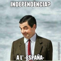 INDEPENDÈNCIA? A L' -ESPAÑA-