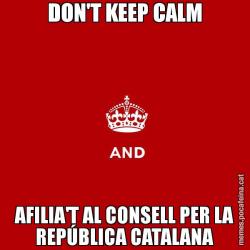 DON'T KEEP CALM AFILIA'T AL CONSELL PER LA REPÚBLICA CATALANA