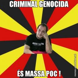CRIMINAL GENOCIDA ÉS MASSA POC !