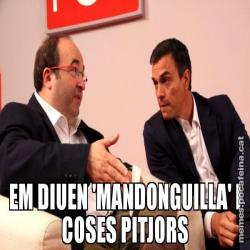EM DIUEN 'MANDONGUILLA' I COSES PITJORS