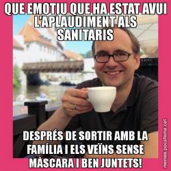 QUE EMOTIU QUE HA ESTAT AVUI L’APLAUDIMENT ALS SANITARIS DESPRÉS DE SORTIR AMB LA FAMÍLIA I ELS VEÏNS SENSE MÀSCARA I BEN JUNTETS!