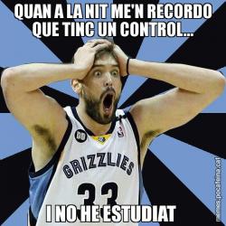 QUAN A LA NIT ME'N RECORDO QUE TINC UN CONTROL... I NO HE ESTUDIAT