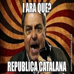 I ARA QUE? REPUBLICA CATALANA