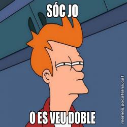 SÓC JO  O ES VEU DOBLE