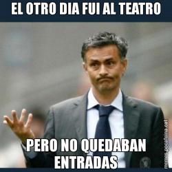 EL OTRO DIA FUI AL TEATRO PERO NO QUEDABAN ENTRADAS