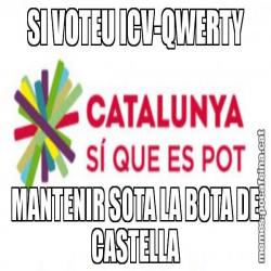 SI VOTEU ICV-QWERTY MANTENIR SOTA LA BOTA DE CASTELLA