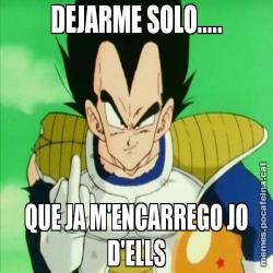 DEJARME SOLO..... QUE JA M'ENCARREGO JO D'ELLS